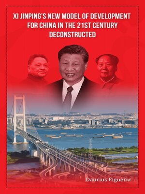 cover image of Xi Jinping's New Model of Development for China in the 21st Century Deconstructed